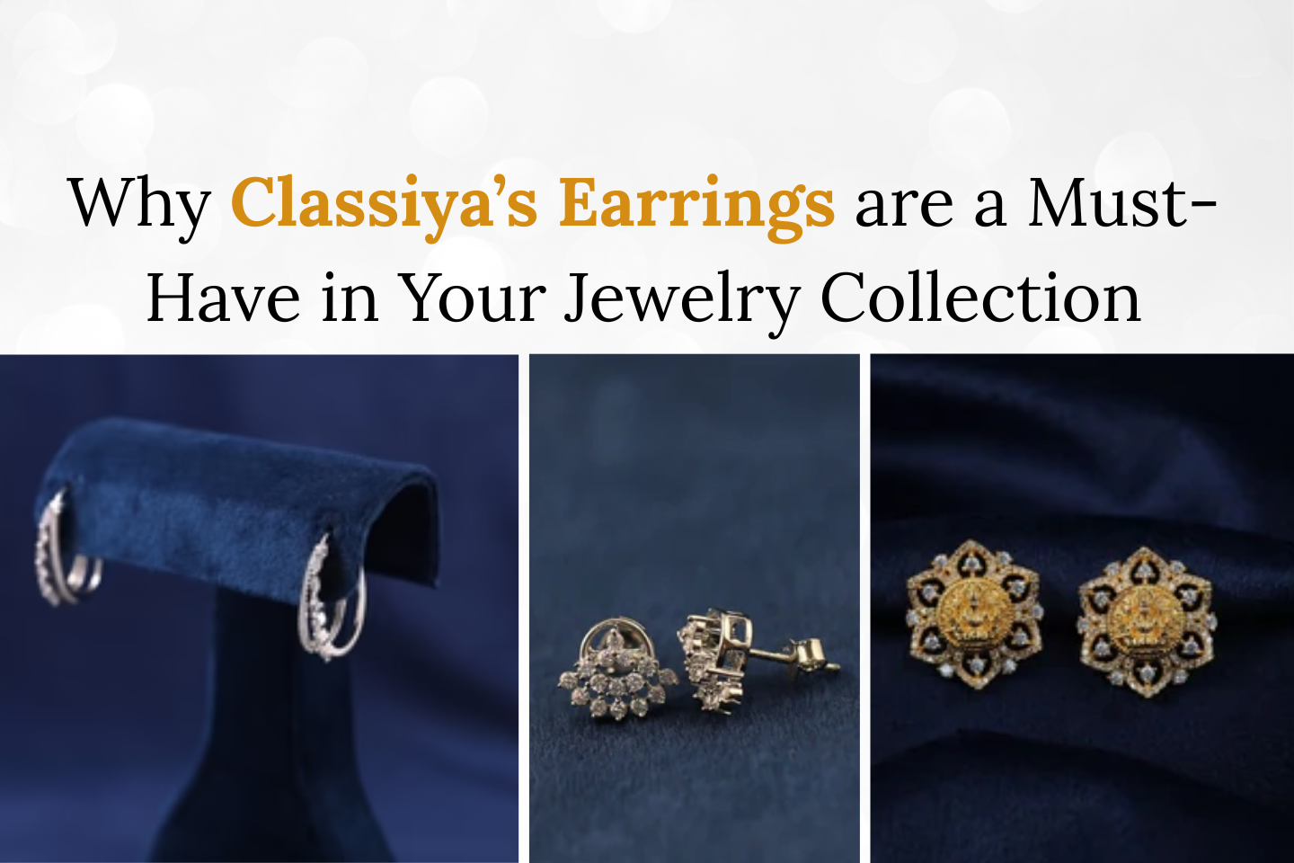 Why Classiya’s Earrings are a Must-Have in Your Jewelry Collection